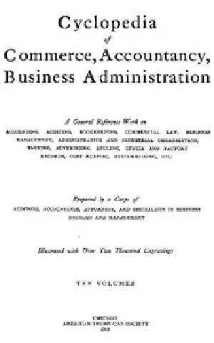 [Gutenberg 51676] • Cyclopedia of Commerce, Accountancy, Business Administration, v. 05 (of 10)